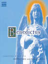 BENEDICTUS - CLASSICAL MUSIC FOR REFLECTION AND MEDITATION@