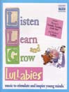 Listen, Learn and Grow Vol. 2: Lullabies