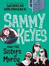 Sammy Keyes and the Sisters of Mercy By Wendelin Van Draanen