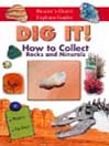 Reader's Digest: Dig It!  How to Collect Rocks & Minerals@