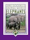 Jane Goodall's Animal World:  Elephants