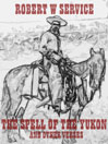 The Spell of the Yukon and Other Verses