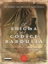 Click here to view title details for El enigma del códice Bardulia by Álvaro Moreno Ancillo