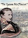 "To Spare No Pains": Zebulon Montgomery Pike and His 1806-1807 Southwest Expedition: Pikes Peak Regional History Symposium, June 3, 2006