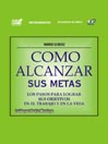 Cómo Alcanzar Sus Metas