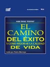 El Camino Del Éxito Y Cómo Mejorar La Calidad De Vida