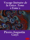 Voyage littéraire de la Grèce, Volume 1 - 2