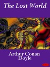 The Lost World by Sir Arthur Conan Doyle