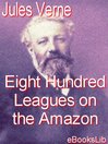 Eight Hundred Leagues on the Amazon by Jules Verne
