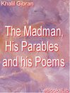 The Madman, His Parables and his Poems