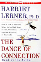The Dance of Connection: How to Talk to Someone When You're Mad, Hurt, Scared, Frustrated, Insulted, Betrayed, or Desperate