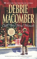 Click here to view title details for Call Me Mrs. Miracle by Debbie Macomber