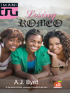 Click here to view title details for Losing Romeo by A.J. Byrd