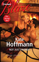 Click here to view title details for Not Just Friends by Kate Hoffmann