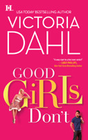 Click here to view title details for Good Girls Don't by Victoria Dahl