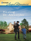 Click here to view title details for Healing Dr. Alexander by Tracy Wolff