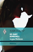 His Baby Bombshell by Jessica Matthews