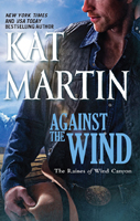 Click here to view title details for Against the Wind by Kat Martin