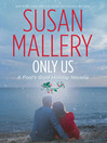 Click here to view title details for Only Us: A Fool's Gold Holiday by Susan Mallery