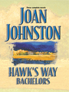 Click here to view title details for Hawk's Way Bachelors by Joan Johnston