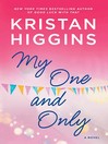 Click here to view title details for My One and Only by Kristan Higgins