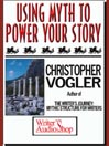 Using Myth To Power Your Story