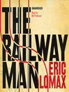 Click here to view title details for The Railway Man by Eric Lomax