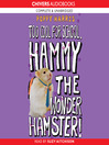 Too Cool for School, Hammy the Wonder Hamster