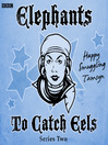 Elephants to Catch Eels, Series 2, Episode 5
