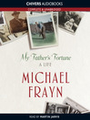 Click here to view title details for My Father's Fortune by Michael Frayn
