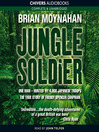 Click here to view title details for Jungle Soldier by Brian Moynahan
