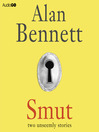Click here to view title details for Smut by Alan Bennett