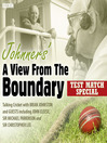 Click here to view title details for Johnners' A View from the Boundary by Barry Johnston