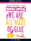 We Are All Made of Glue