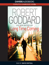 Click here to view title details for Long Time Coming by Robert Goddard