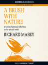 Click here to view title details for A Brush with Nature by Richard Mabey