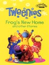 Frog's New Home and Other Stories