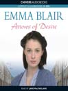 Click here to view title details for Arrows of Desire by Emma Blair