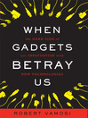 When Gadgets Betray Us