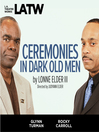 Ceremonies in Dark Old Men