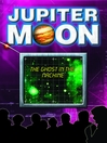 Jupiter Moon: Ghost In The Machine, Episode 14