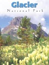 National Parks: Glacier National Park