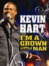 Kevin Hart: I'm a Grown Little Man