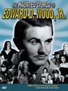 Haunted World of Ed Wood, Jr.@