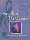 Smokey Robinson: Standing Room Only