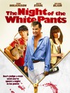 The Night of the White Pants