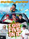 I Got Five on It