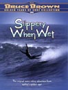 Slippery When Wet