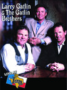 Gatlin Brothers: Live at Billy Bob's Texas