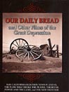 Our Daily Bread and Other Films of The New Deal